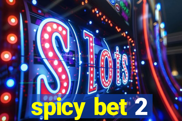 spicy bet 2